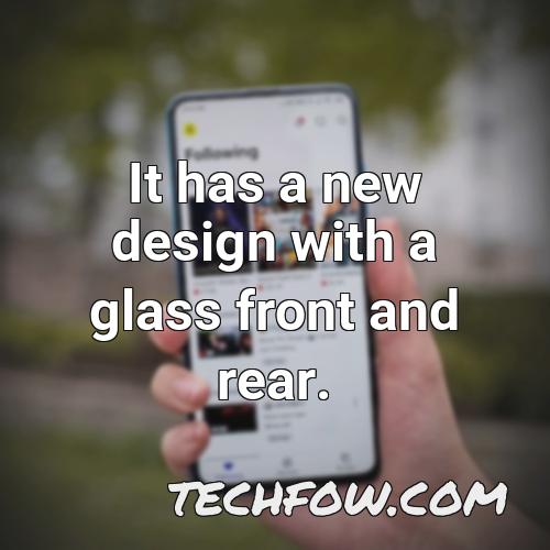 it has a new design with a glass front and rear