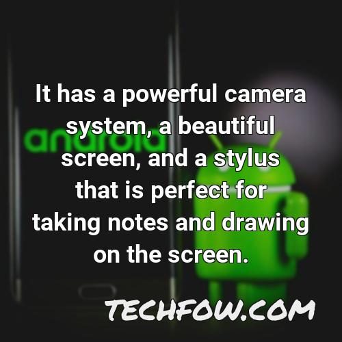 it has a powerful camera system a beautiful screen and a stylus that is perfect for taking notes and drawing on the screen