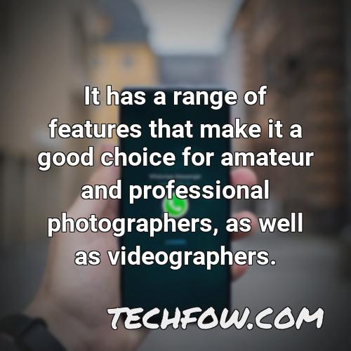 it has a range of features that make it a good choice for amateur and professional photographers as well as videographers