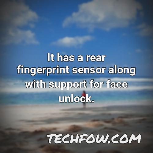 it has a rear fingerprint sensor along with support for face unlock
