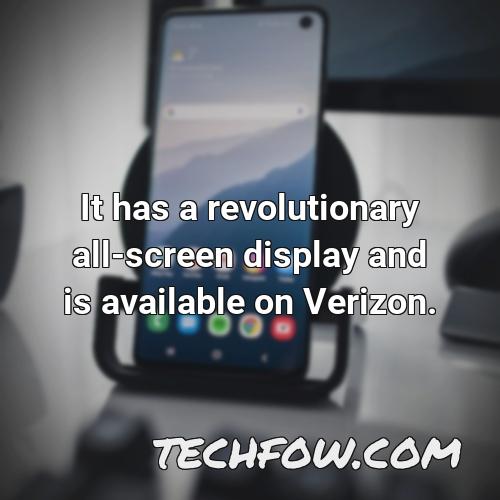 it has a revolutionary all screen display and is available on verizon