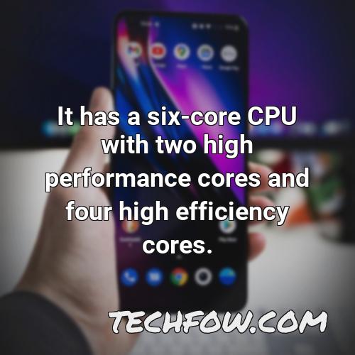 it has a six core cpu with two high performance cores and four high efficiency cores