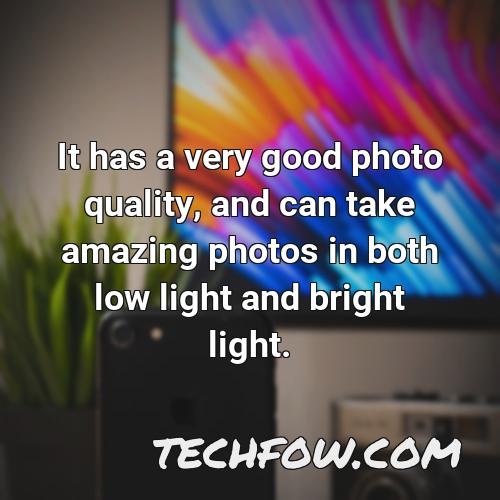 it has a very good photo quality and can take amazing photos in both low light and bright light