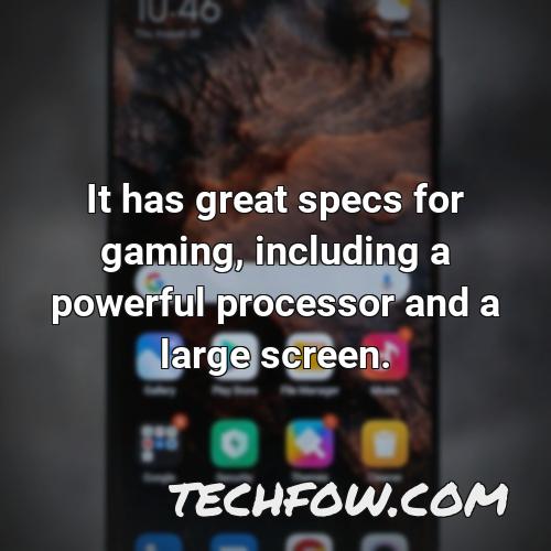 it has great specs for gaming including a powerful processor and a large screen