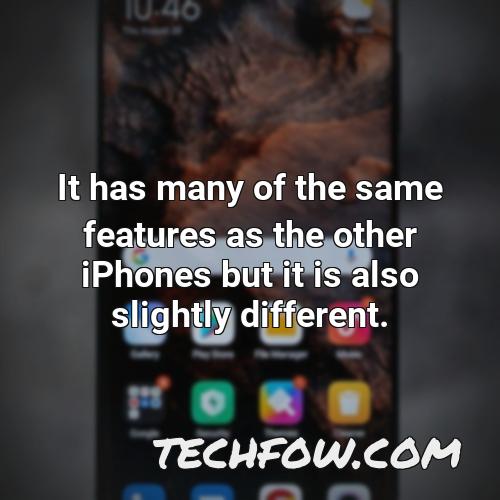 it has many of the same features as the other iphones but it is also slightly different