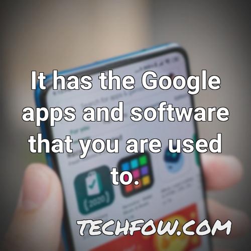 it has the google apps and software that you are used to