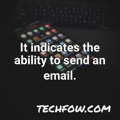 it indicates the ability to send an email