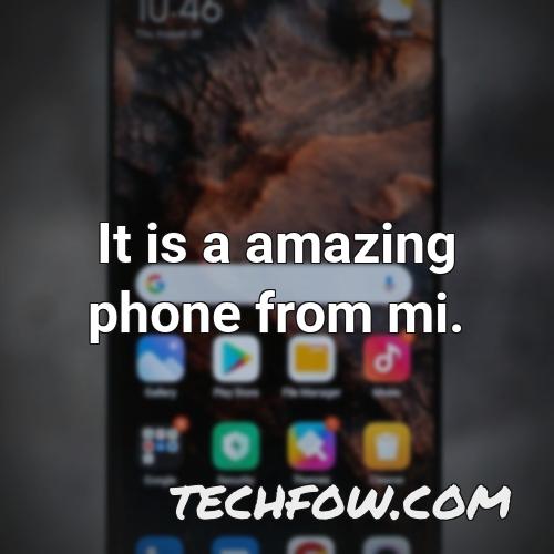 it is a amazing phone from mi