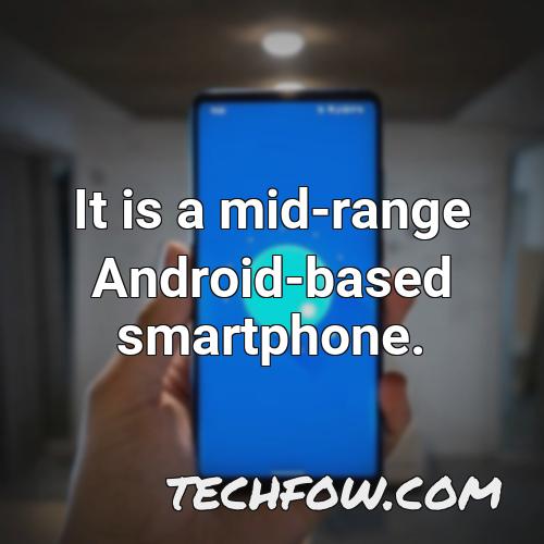 it is a mid range android based smartphone