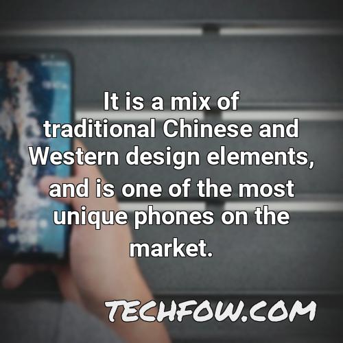 it is a mix of traditional chinese and western design elements and is one of the most unique phones on the market