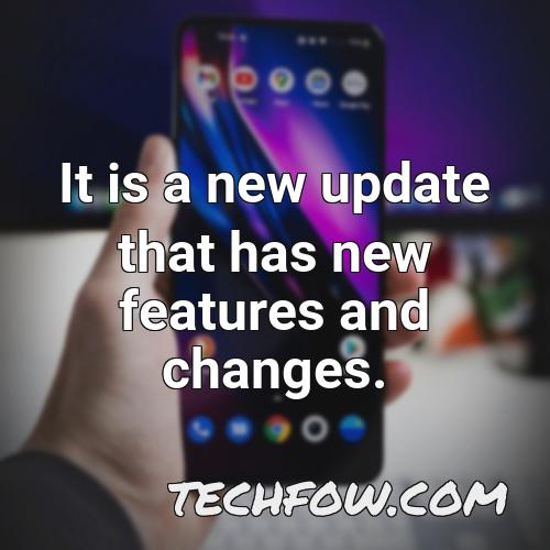 it is a new update that has new features and changes