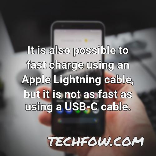 it is also possible to fast charge using an apple lightning cable but it is not as fast as using a usb c cable
