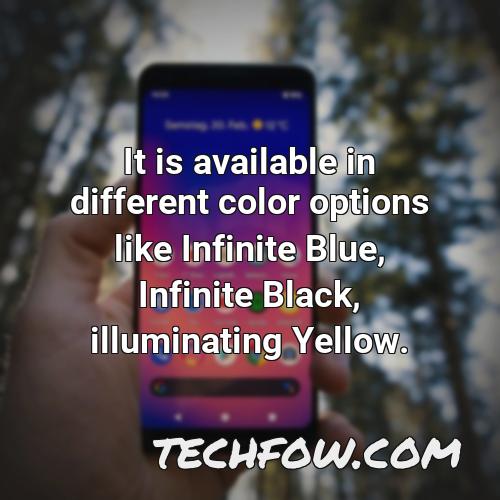 it is available in different color options like infinite blue infinite black illuminating yellow