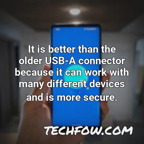 it is better than the older usb a connector because it can work with many different devices and is more secure