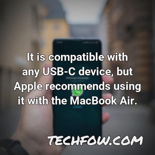 it is compatible with any usb c device but apple recommends using it with the macbook air