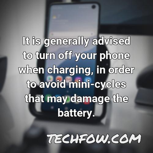 it is generally advised to turn off your phone when charging in order to avoid mini cycles that may damage the battery