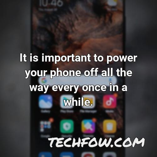 it is important to power your phone off all the way every once in a while
