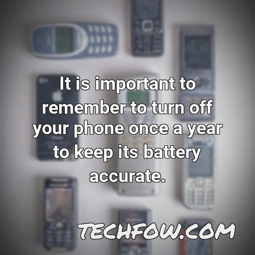 it is important to remember to turn off your phone once a year to keep its battery accurate