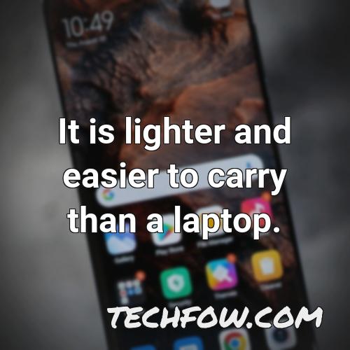 it is lighter and easier to carry than a laptop