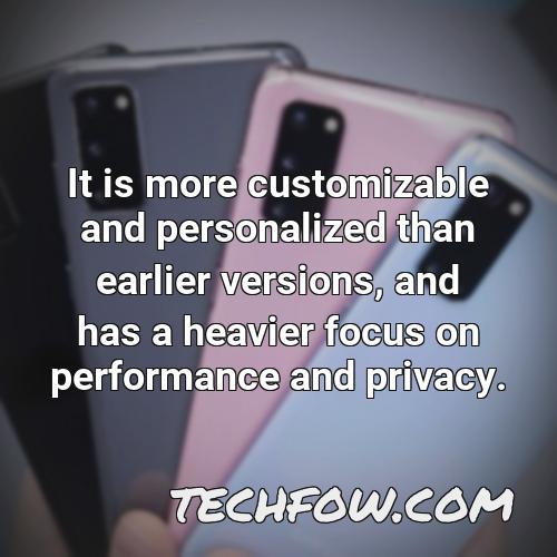 it is more customizable and personalized than earlier versions and has a heavier focus on performance and privacy