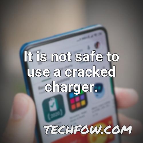 it is not safe to use a cracked charger