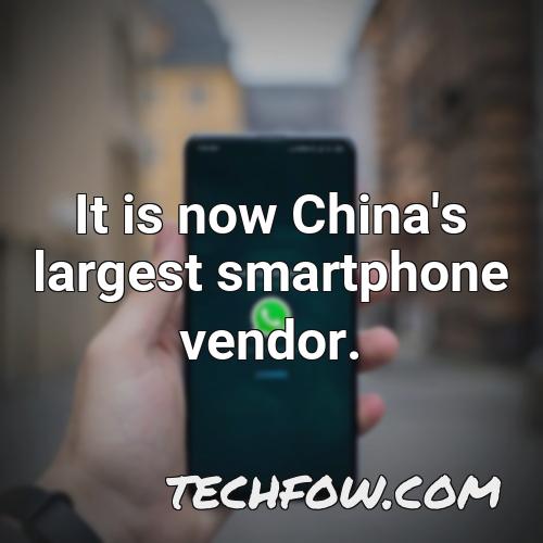 it is now china s largest smartphone vendor