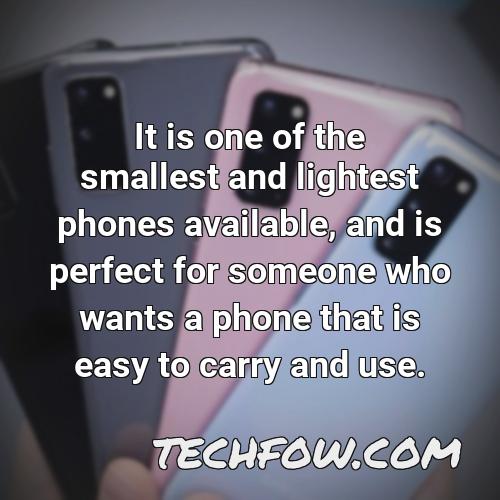 it is one of the smallest and lightest phones available and is perfect for someone who wants a phone that is easy to carry and use