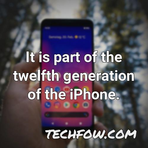 it is part of the twelfth generation of the iphone 1
