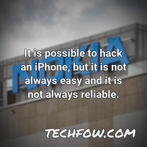 it is possible to hack an iphone but it is not always easy and it is not always reliable