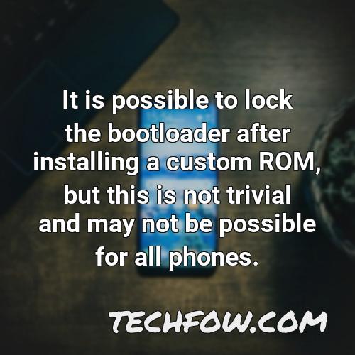 it is possible to lock the bootloader after installing a custom rom but this is not trivial and may not be possible for all phones