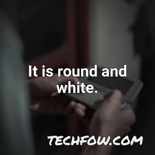 it is round and white