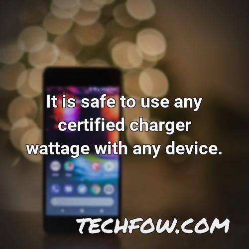 it is safe to use any certified charger wattage with any device