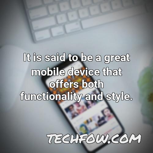 it is said to be a great mobile device that offers both functionality and style