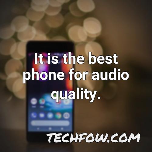 it is the best phone for audio quality