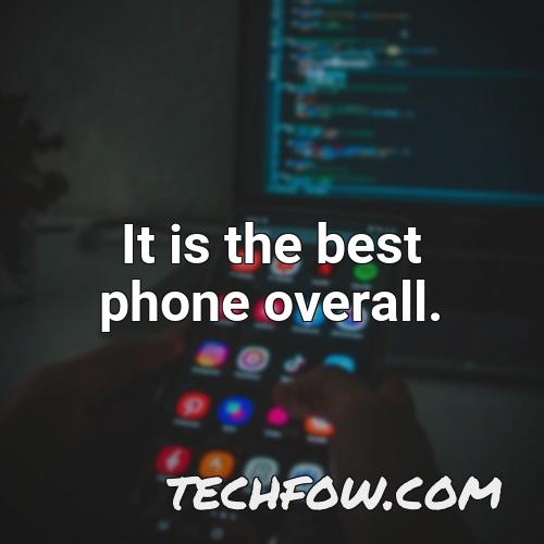 it is the best phone overall