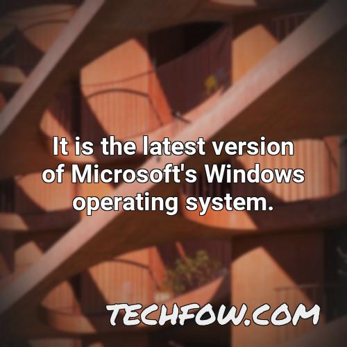 it is the latest version of microsoft s windows operating system