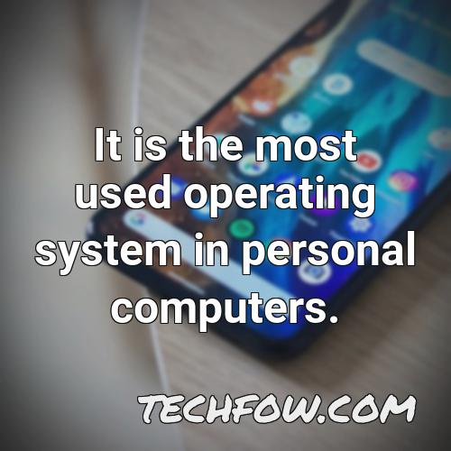 it is the most used operating system in personal computers
