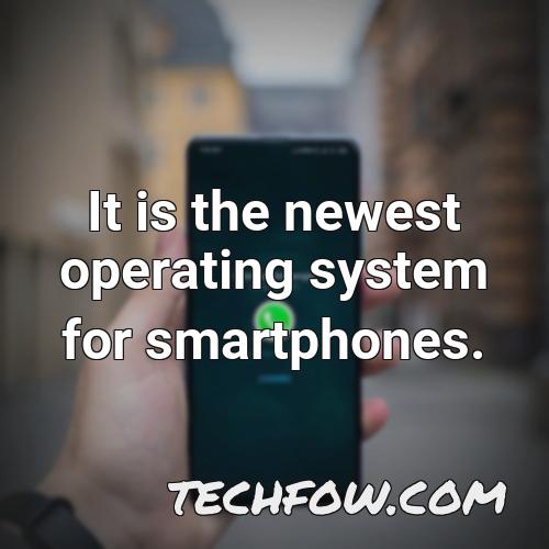 it is the newest operating system for smartphones