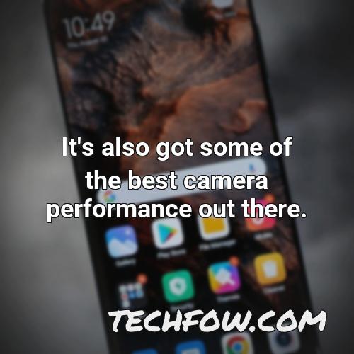 it s also got some of the best camera performance out there