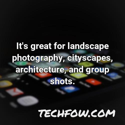 it s great for landscape photography cityscapes architecture and group shots