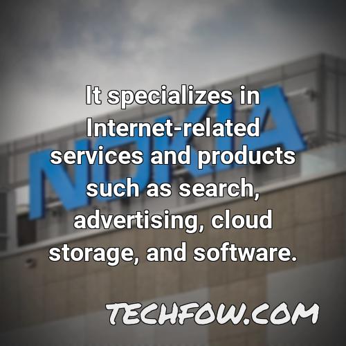 it specializes in internet related services and products such as search advertising cloud storage and software