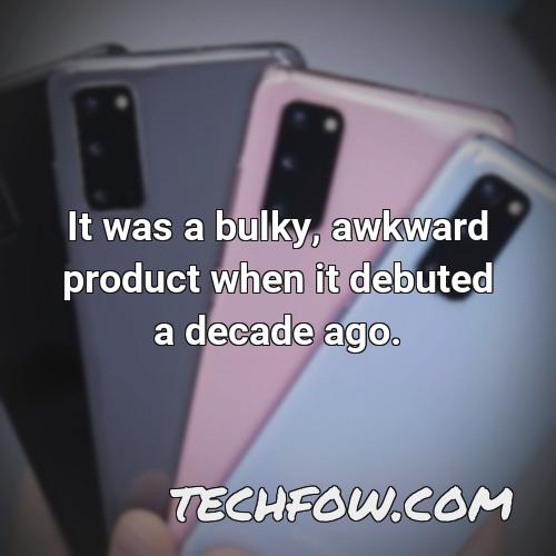 it was a bulky awkward product when it debuted a decade ago