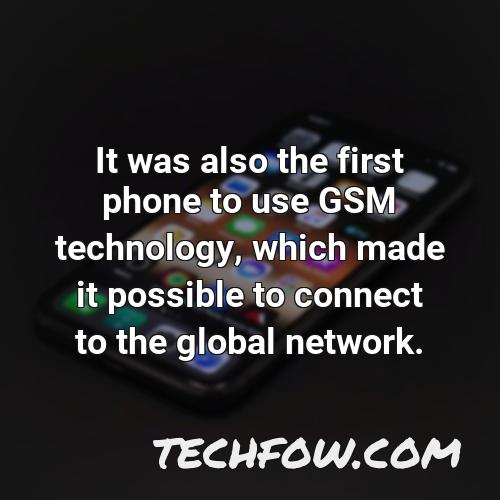 it was also the first phone to use gsm technology which made it possible to connect to the global network