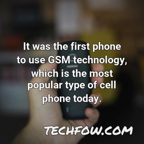 it was the first phone to use gsm technology which is the most popular type of cell phone today
