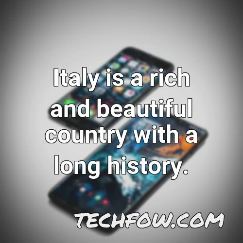 italy is a rich and beautiful country with a long history