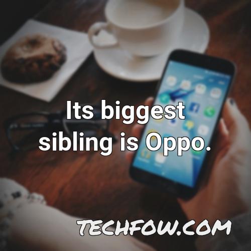 its biggest sibling is oppo