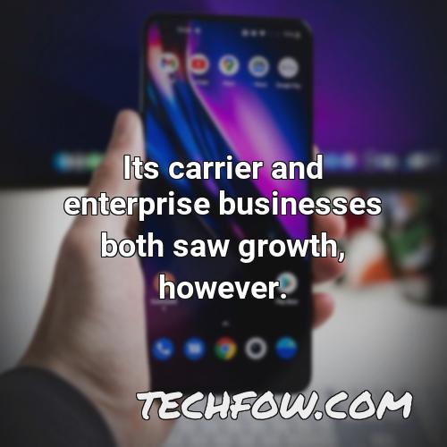 its carrier and enterprise businesses both saw growth however