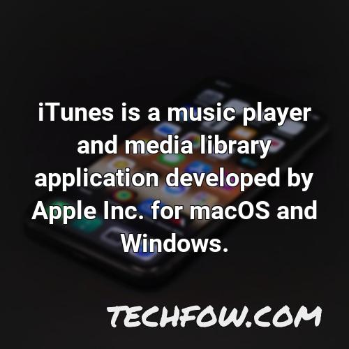 itunes is a music player and media library application developed by apple inc for macos and windows