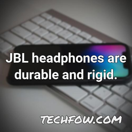 jbl headphones are durable and rigid