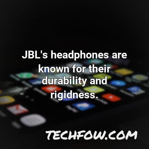 jbl s headphones are known for their durability and rigidness